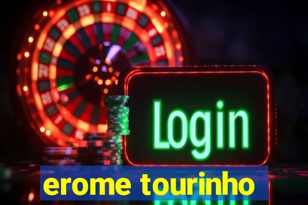 erome tourinho